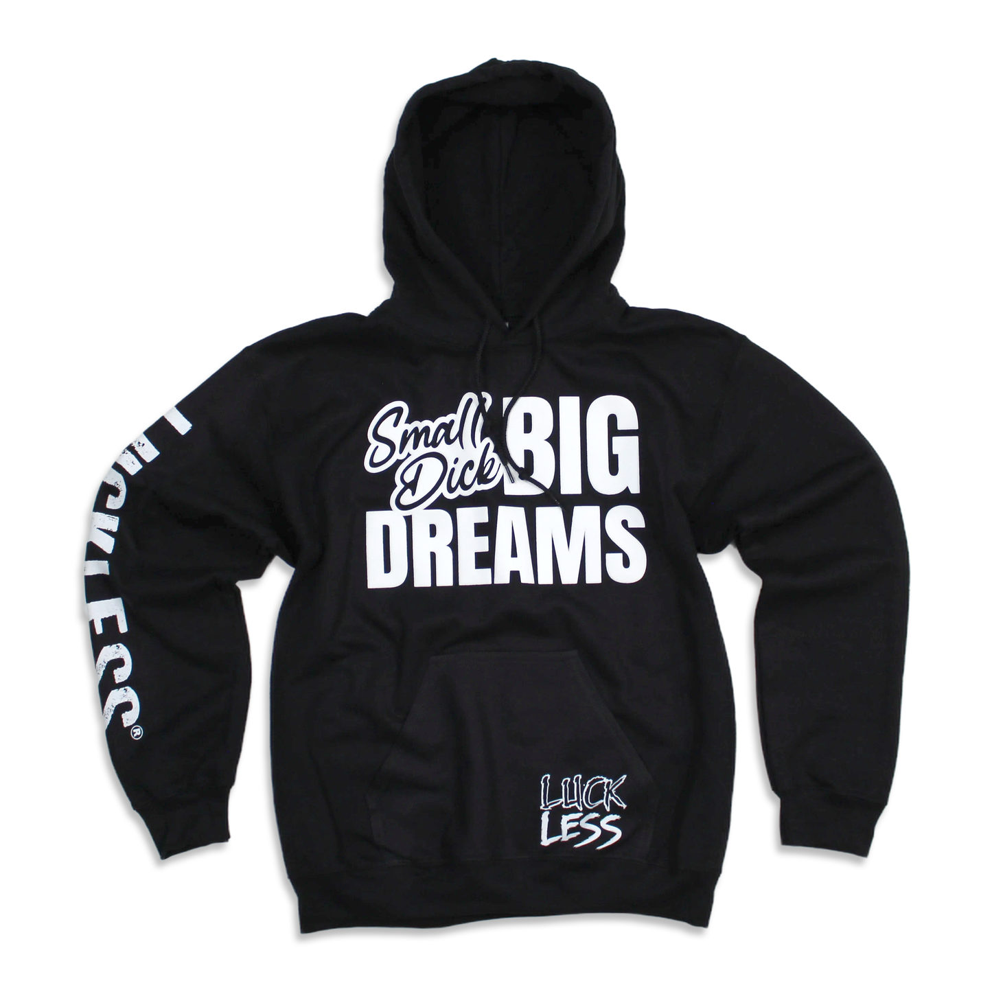 Small Dick Big Dreams Hoodie Luckless Outfitters