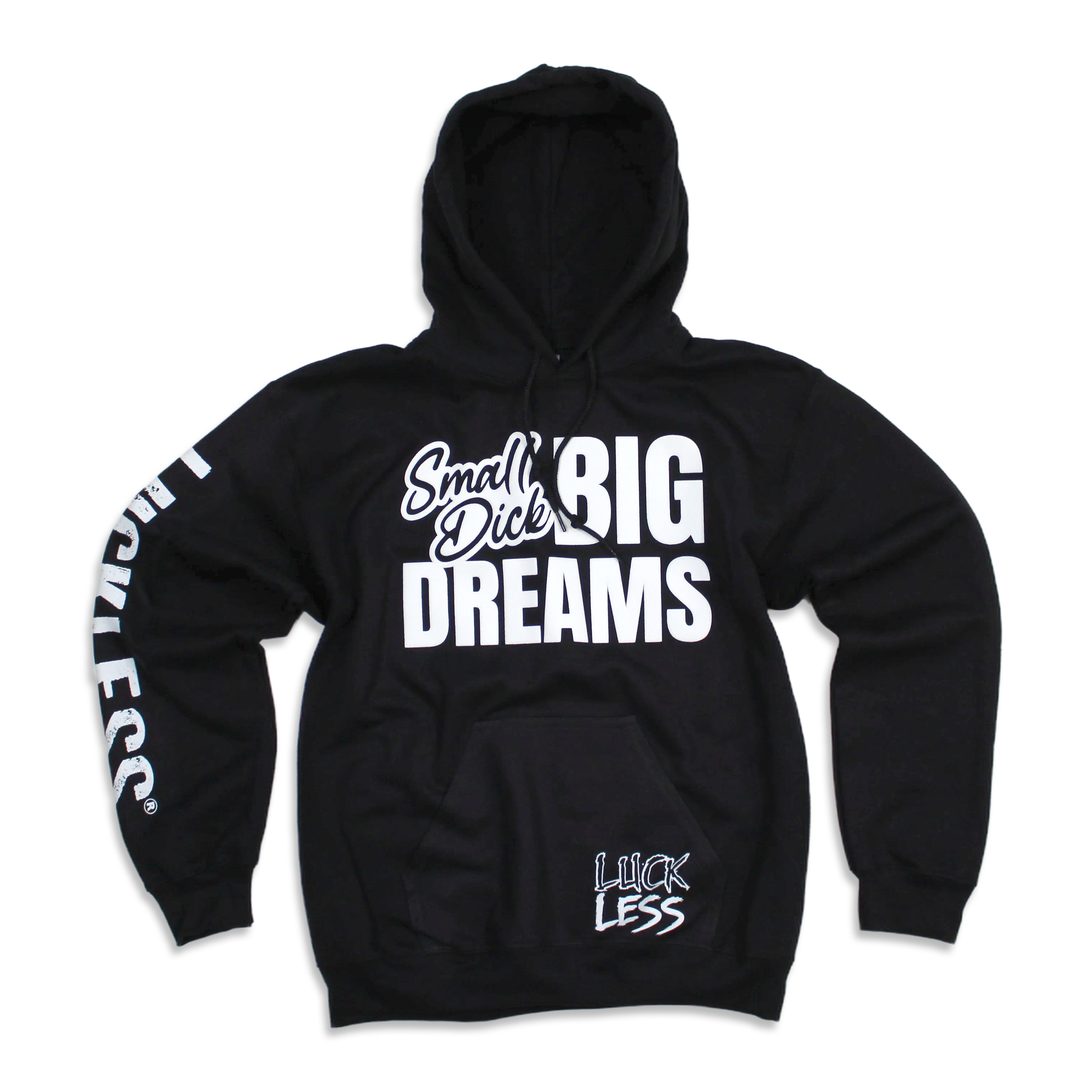 Small Dick Big Dreams Hoodie Luckless Outfitters
