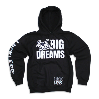 Small Dick Big Dreams Hoodie Luckless Outfitters