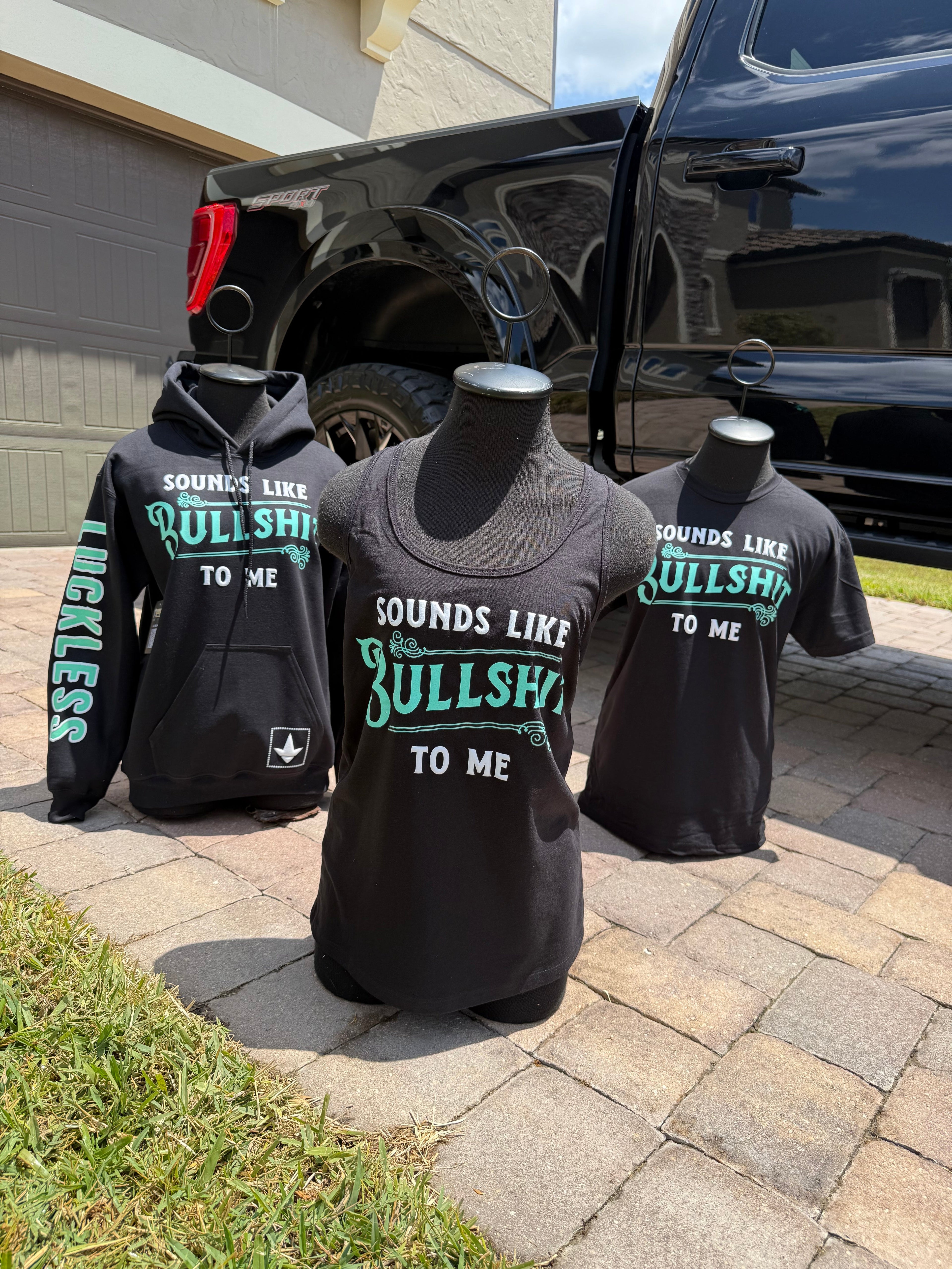 Sounds Like Bullshit to Me Tee Luckless Outfitters