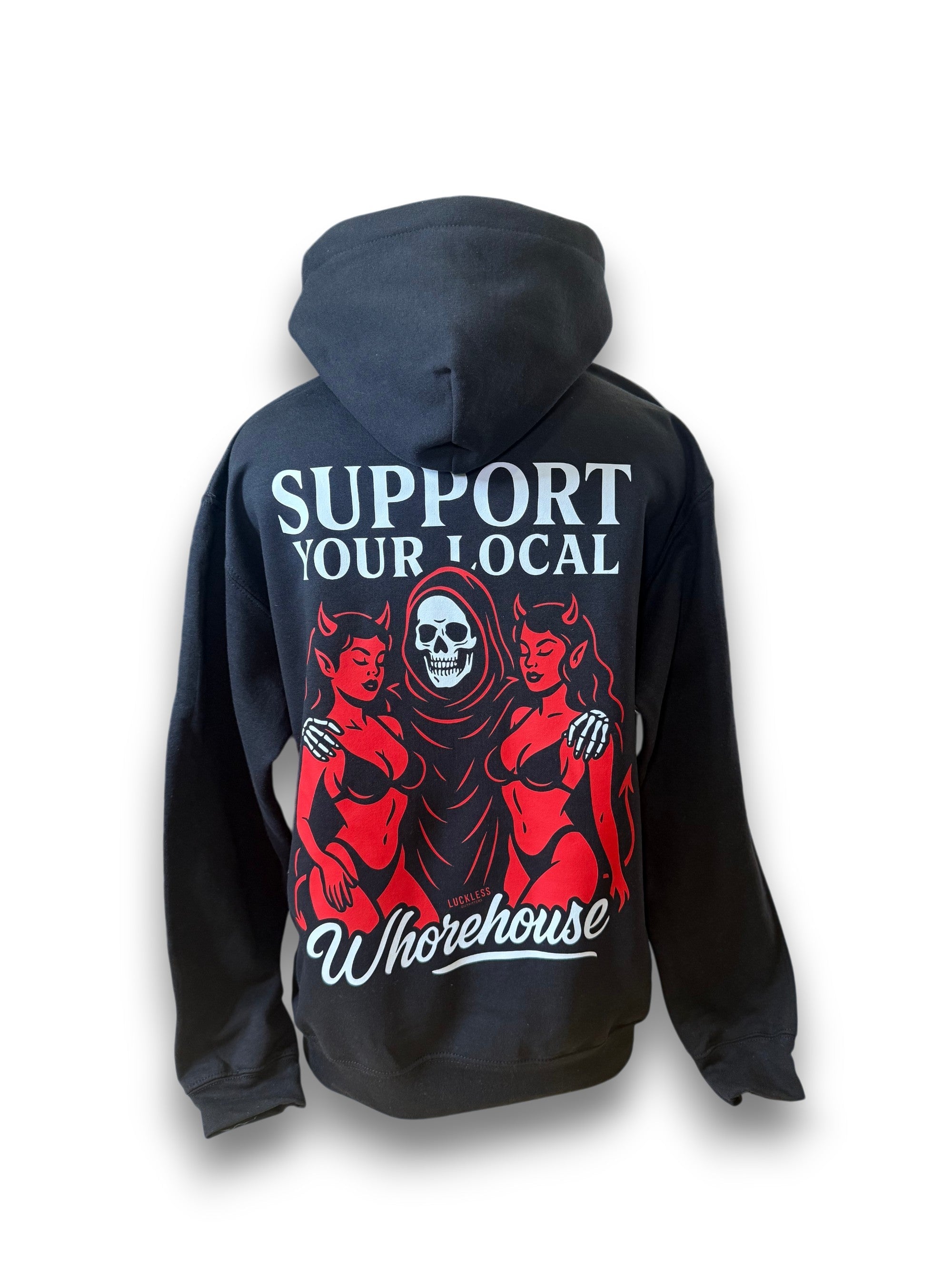 Support Your Local Whorehouse Hoodie Luckless Outfitters