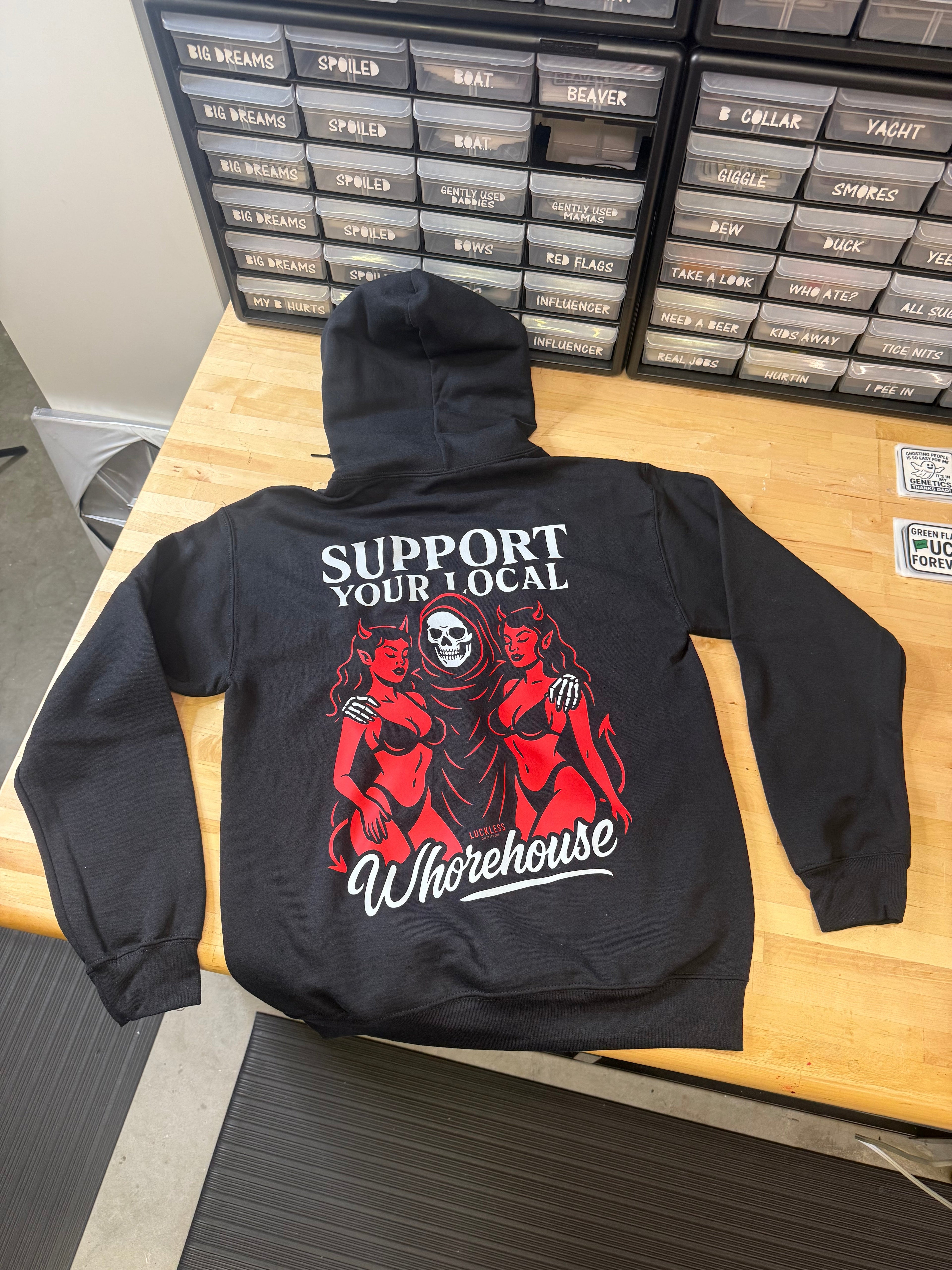 Support Your Local Whorehouse Hoodie Luckless Outfitters