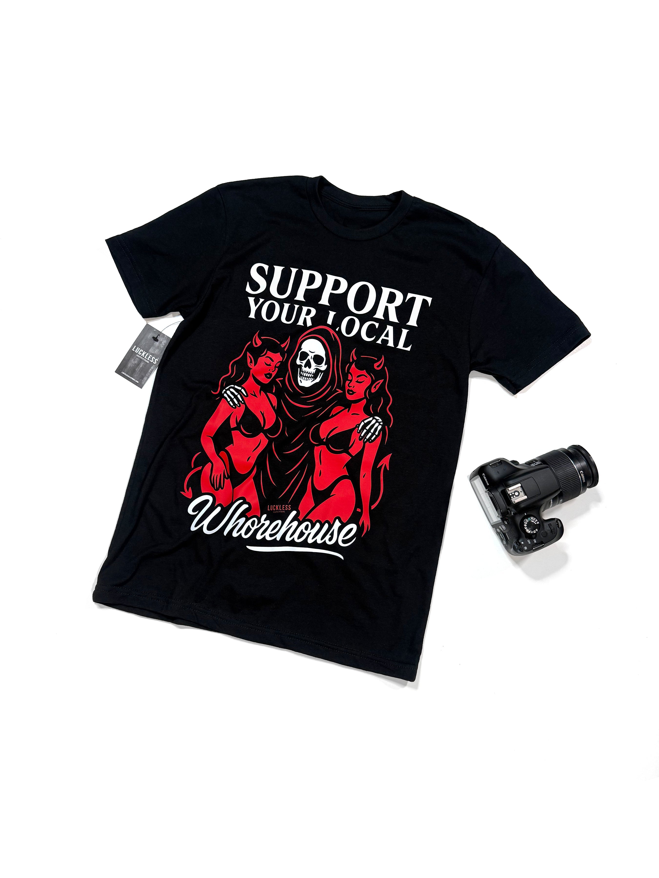 Support Your Local Whorehouse Tee Luckless Outfitters