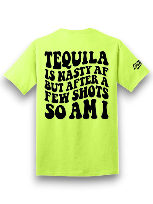 Tequila is Nasty Tee Luckless Outfitters
