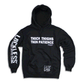 Thick Thighs Thin Patience Hoodie Luckless Outfitters