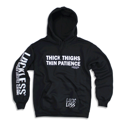 Thick Thighs Thin Patience Hoodie Luckless Outfitters