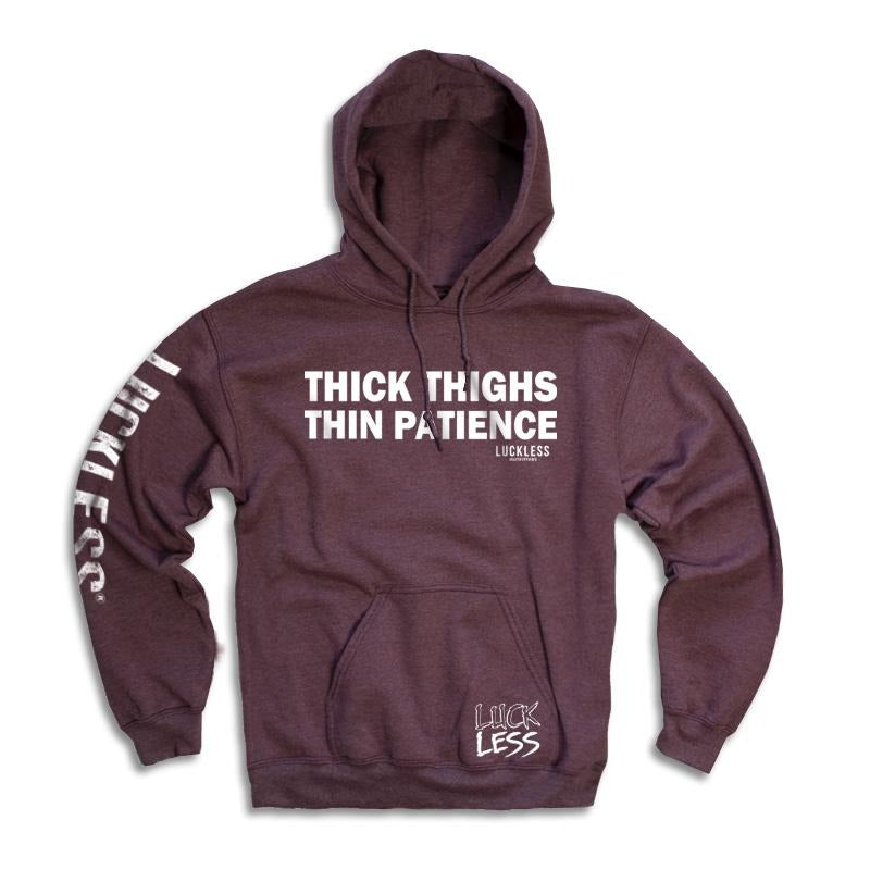 Thick Thighs Thin Patience Hoodie Luckless Outfitters