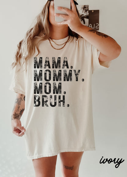 Mama Mommy Bruh Tee *12 Colors (S-3X) Chloe Vs Tank The Boutique
