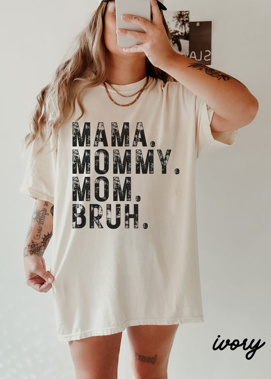 Mama Mommy Bruh Tee *12 Colors (S-3X) Chloe Vs Tank The Boutique