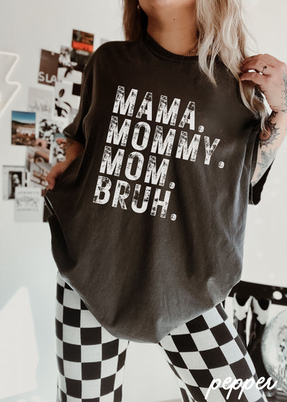 Mama Mommy Bruh Tee *12 Colors (S-3X) Chloe Vs Tank The Boutique