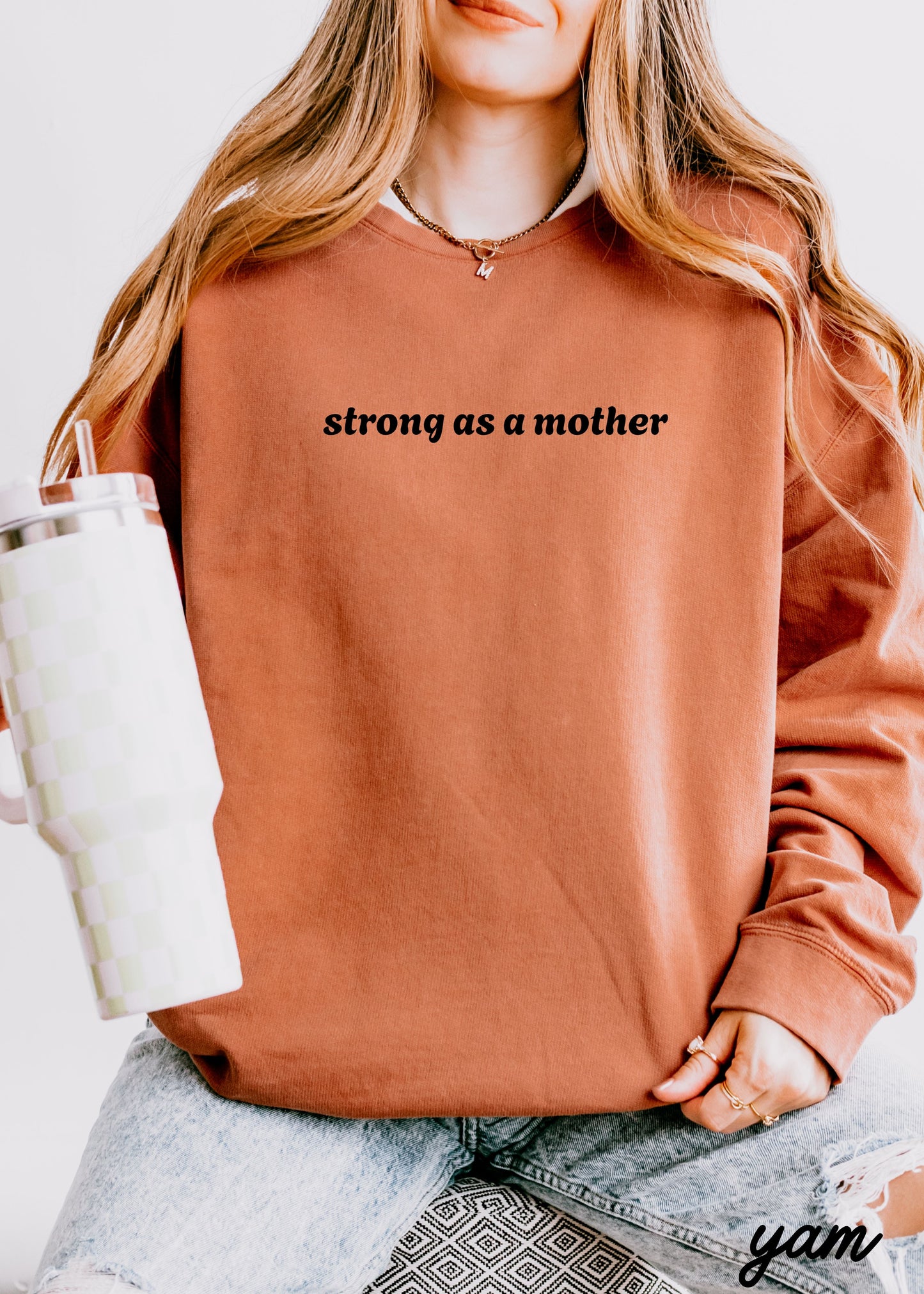 PRE-ORDER: Strong as a Mother Sweatshirt *8 Colors Comfort Colors (S-3X) Chloe Vs Tank The Boutique