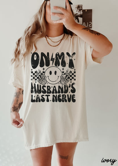 Husbands Last Nerve FRONT PRINT Tee *8 Colors (S-3X) Chloe Vs Tank The Boutique