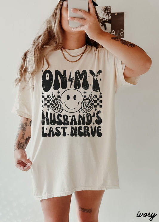 Husbands Last Nerve FRONT PRINT Tee *8 Colors (S-3X) Chloe Vs Tank The Boutique