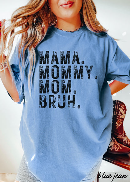 Mama Mommy Bruh Tee *12 Colors (S-3X) Chloe Vs Tank The Boutique