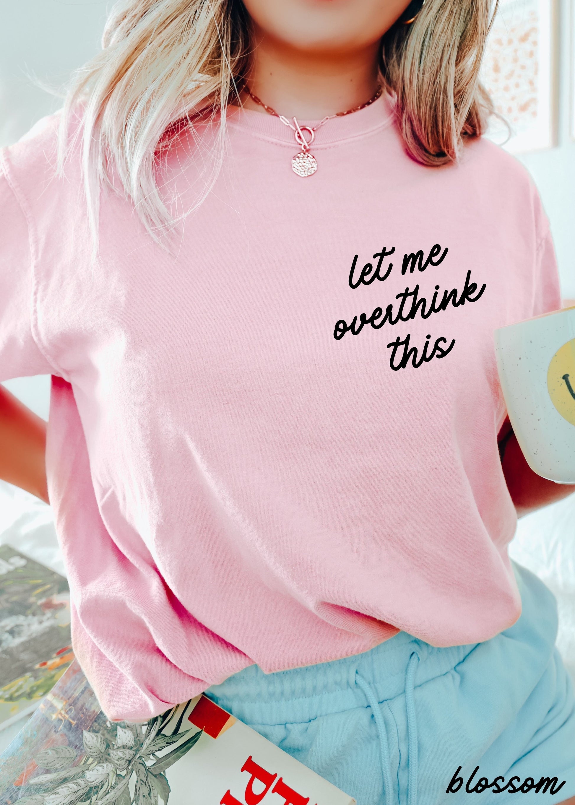 Let Me Overthink This Tee *16 Colors (S-3X) Chloe Vs Tank The Boutique