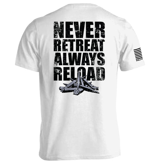 Never Retreat Always Reload Shield Republic