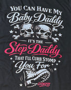 You Can Have My Baby Daddy It's The Step Daddy I'll Curb Stomp You For Hoodie Luckless Outfitters