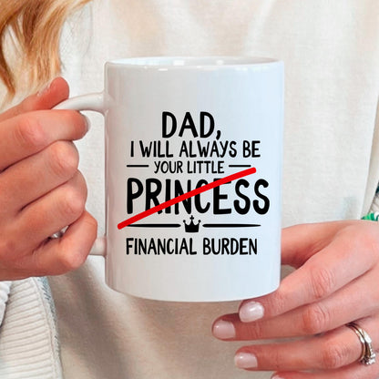 Funny Dad Coffee Mug - Sarcastic Humor Gift From Daughter | Financial Burden Joke Cup Joyful Moose
