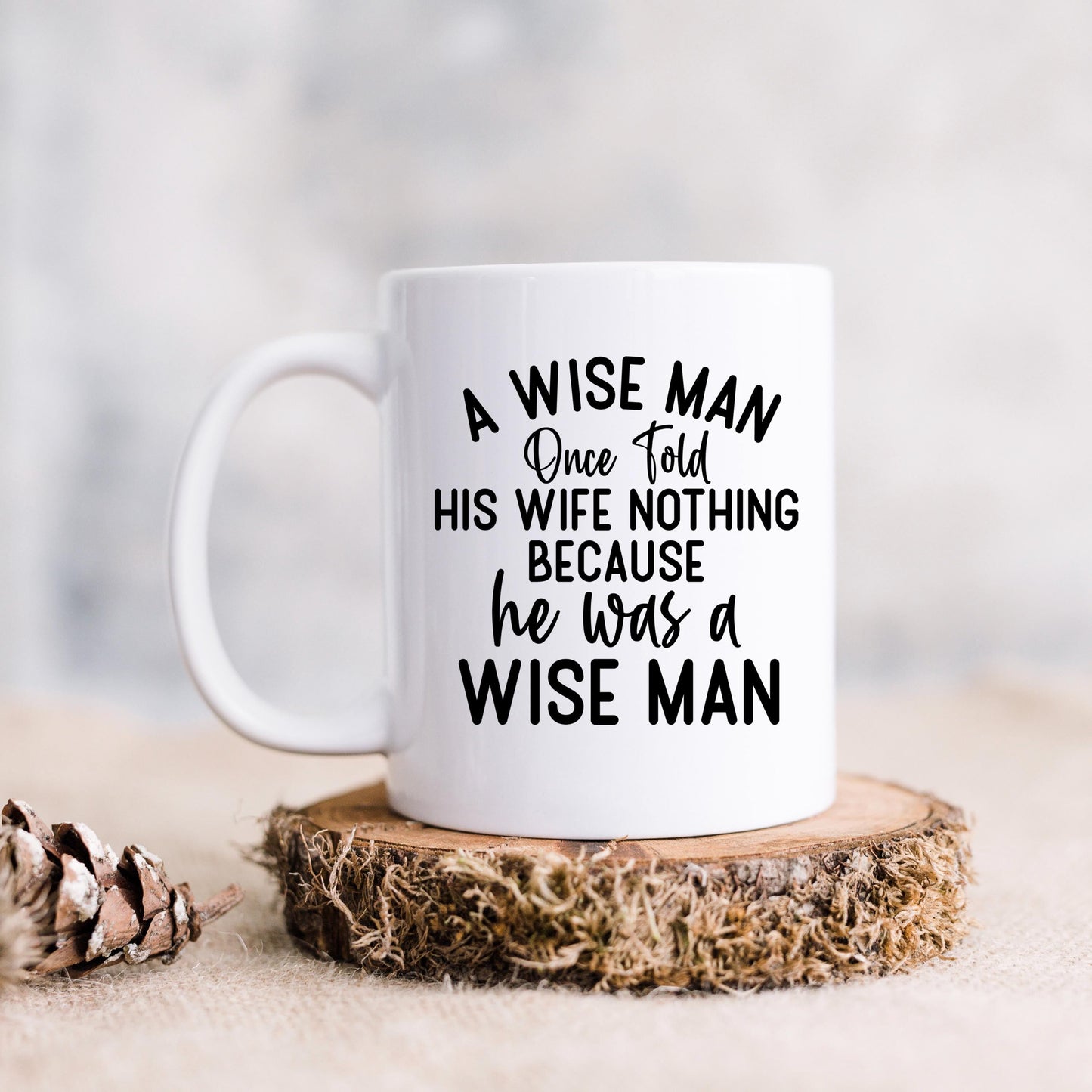 Funny Ceramic Coffee Mug – Wise Man Quote | Husband Gift | Dishwasher Safe 11 oz Joyful Moose