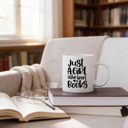 Book Lover Mug, Just a Girl who loves books coffee mug, Gift for Reader, bookish mug, Book Gifts for women Joyful Moose