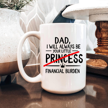 Funny Dad Coffee Mug - Sarcastic Humor Gift From Daughter | Financial Burden Joke Cup Joyful Moose
