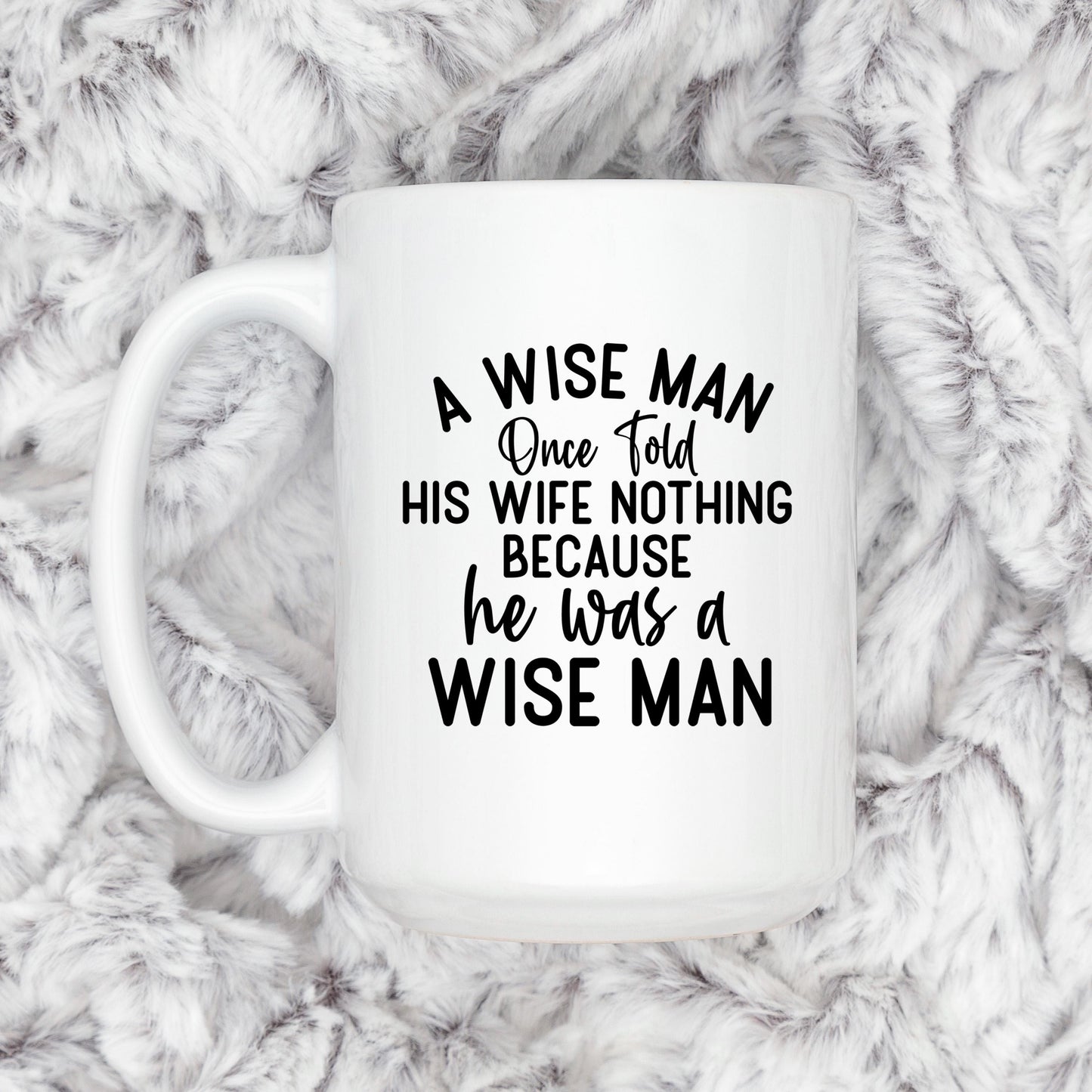 Funny Ceramic Coffee Mug – Wise Man Quote | Husband Gift | Dishwasher Safe 11 oz Joyful Moose