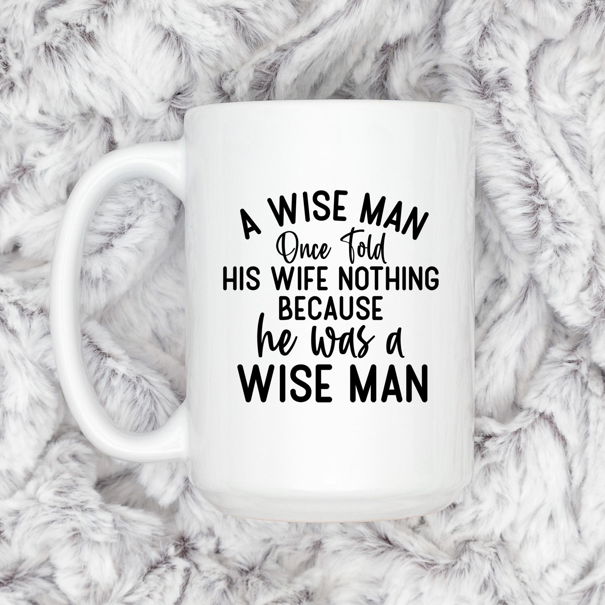 Funny Ceramic Coffee Mug – Wise Man Quote | Husband Gift | Dishwasher Safe 11 oz Joyful Moose