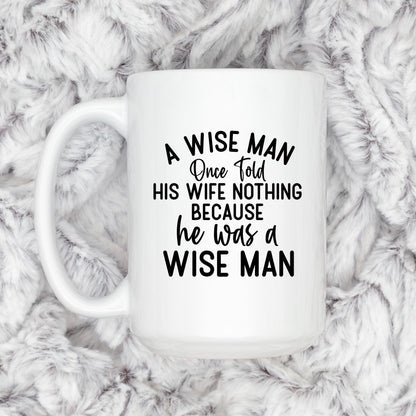 Funny Ceramic Coffee Mug – Wise Man Quote | Husband Gift | Dishwasher Safe 11 oz Joyful Moose