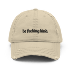 Be Fucking Kind Distressed Dad Hat Goth Cloth Co.