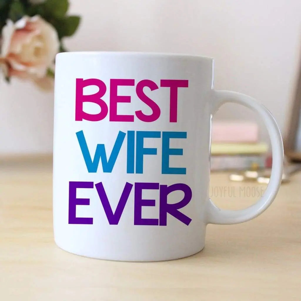 Best Wife Ever Coffee Mug - Wife Gift - Coffee Mug for Wife - Anniversary Gift for Her Joyful Moose