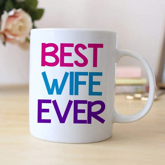 Best Wife Ever Coffee Mug - Wife Gift - Coffee Mug for Wife - Anniversary Gift for Her Joyful Moose