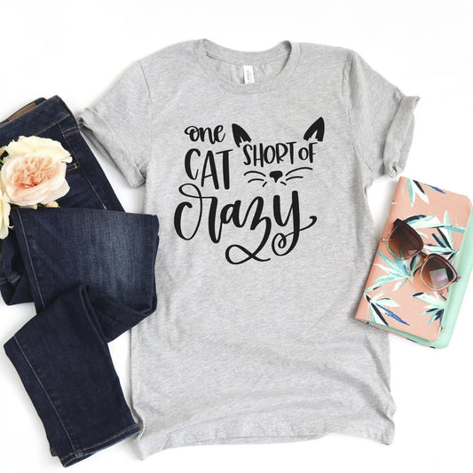 cat tshirt, One Cat Short of Crazy T-shirt, cat tshirts women, cat woman tshirt Joyful Moose