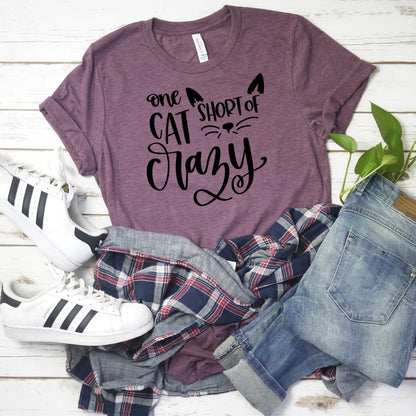 cat tshirt, One Cat Short of Crazy T-shirt, cat tshirts women, cat woman tshirt Joyful Moose