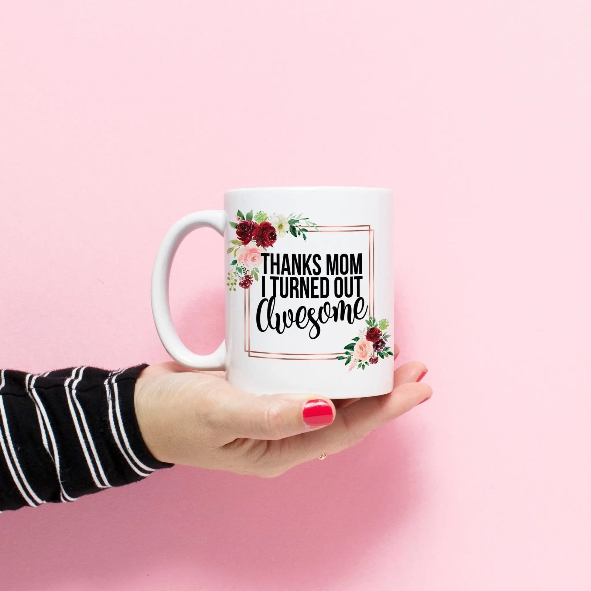 Christmas Gift for Mom, Thanks mom I turned out awesome coffee mug, Mother's Day Gift for mom from daughter, Coffee Mug for Mom from kids Joyful Moose