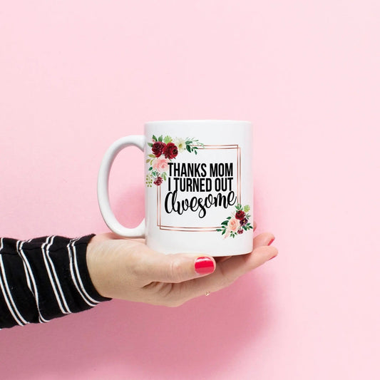 Christmas Gift for Mom, Thanks mom I turned out awesome coffee mug, Mother's Day Gift for mom from daughter, Coffee Mug for Mom from kids Joyful Moose
