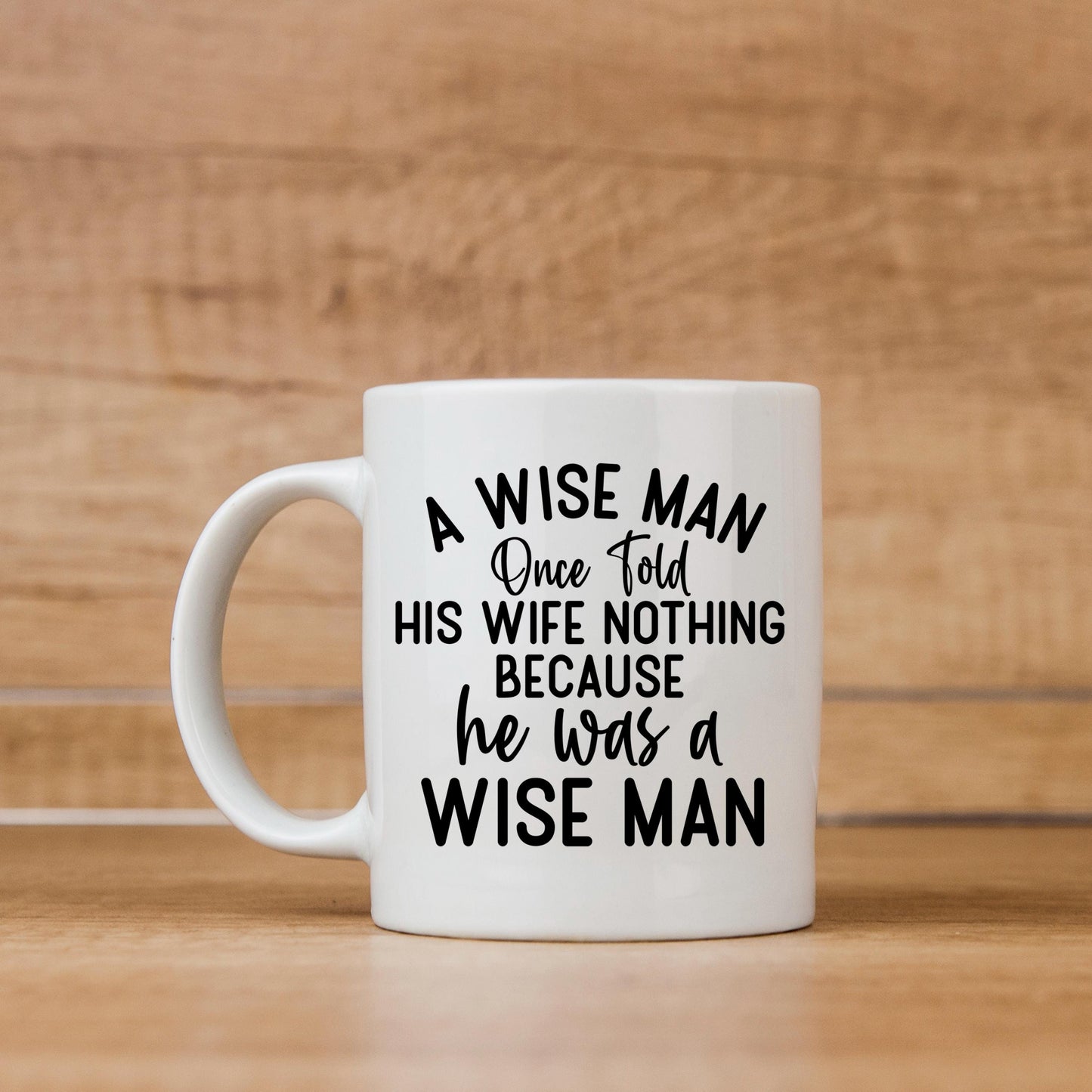 Funny Ceramic Coffee Mug – Wise Man Quote | Husband Gift | Dishwasher Safe 11 oz Joyful Moose