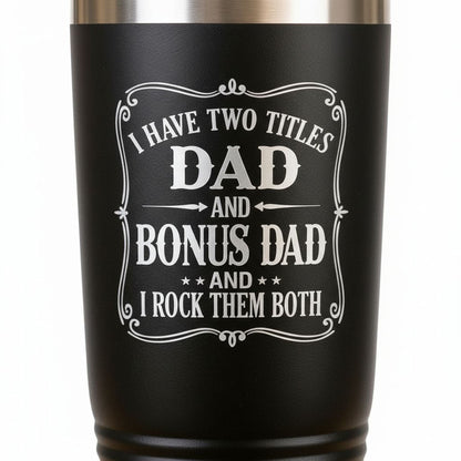 Bonus Dad Tumbler - 20 Oz Insulated Travel Mug | Father's Day Gift Joyful Moose