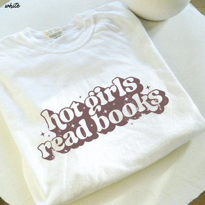 Pre-Order: Hot Girls Read Books Tee *11 Colors (S-3X) Chloe Vs Tank The Boutique