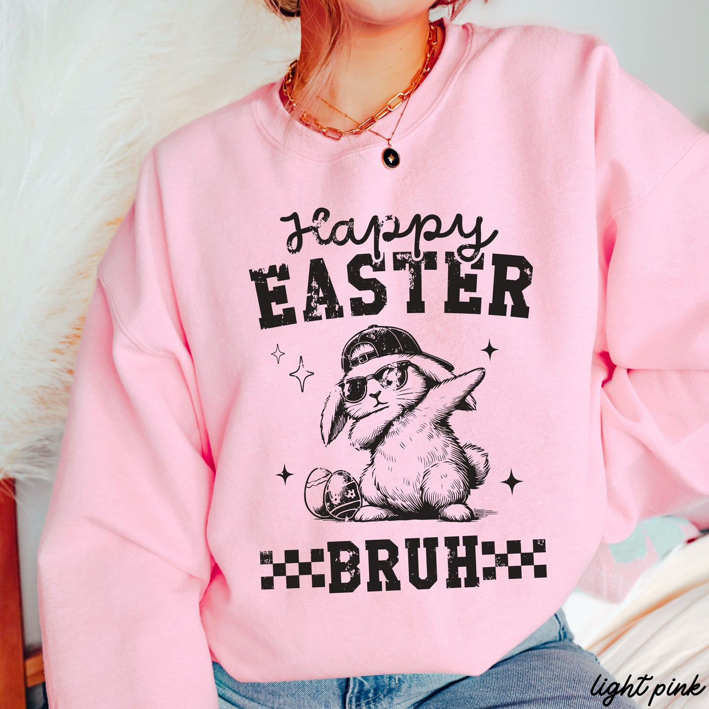 Easter Bruh Sweatshirt *8 Colors (S-3X) Chloe Vs Tank The Boutique