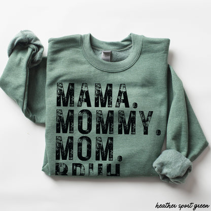 Mama Mommy Bruh Sweatshirt *7 Colors (S-3X) Chloe Vs Tank The Boutique