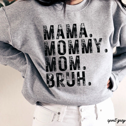 Mama Mommy Bruh Sweatshirt *7 Colors (S-3X) Chloe Vs Tank The Boutique