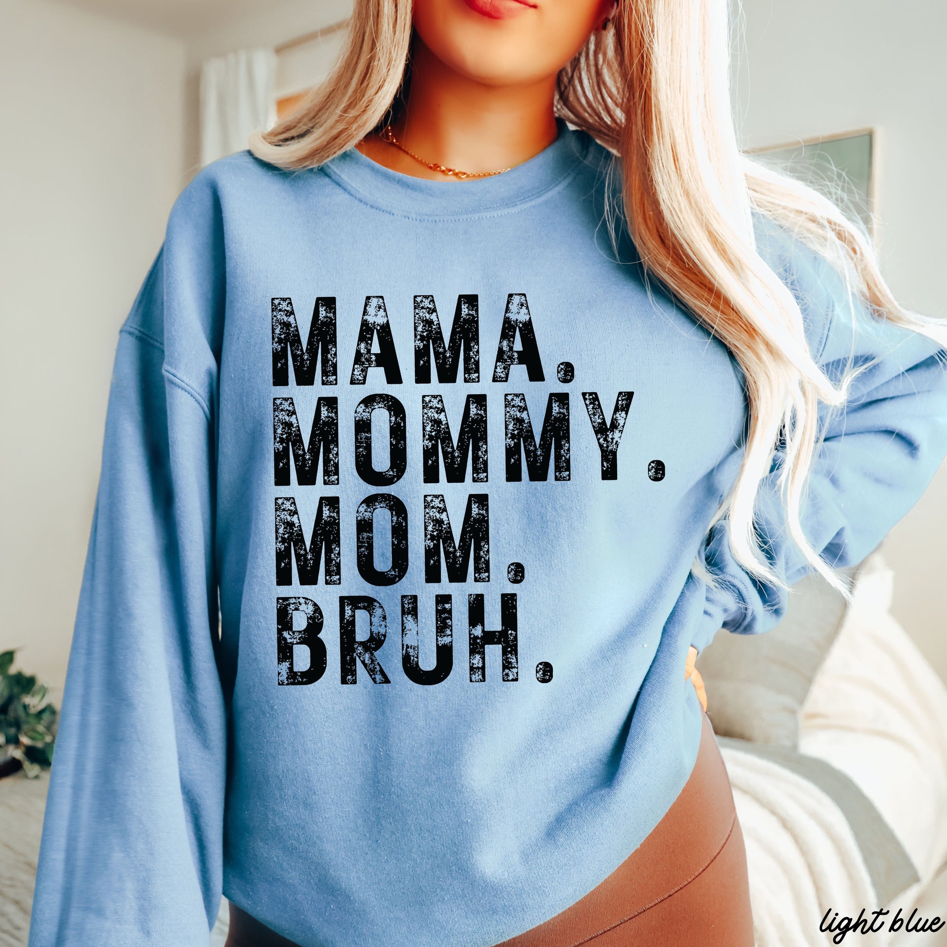Mama Mommy Bruh Sweatshirt *7 Colors (S-3X) Chloe Vs Tank The Boutique