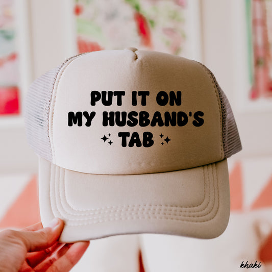 Put It On My Husband's Tab Trucker Hat *12 Colors Chloe Vs Tank The Boutique