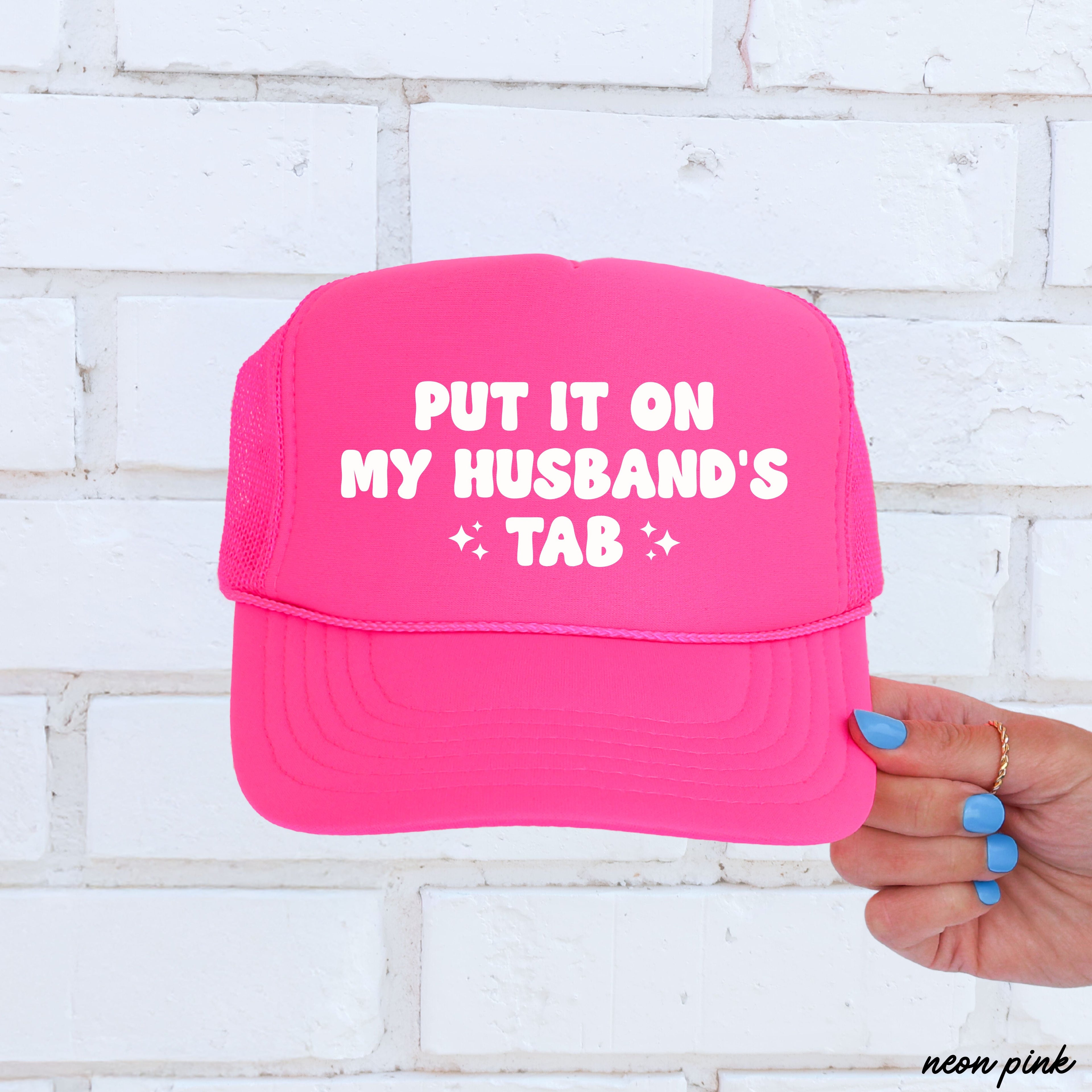 Put It On My Husband's Tab Trucker Hat *12 Colors Chloe Vs Tank The Boutique
