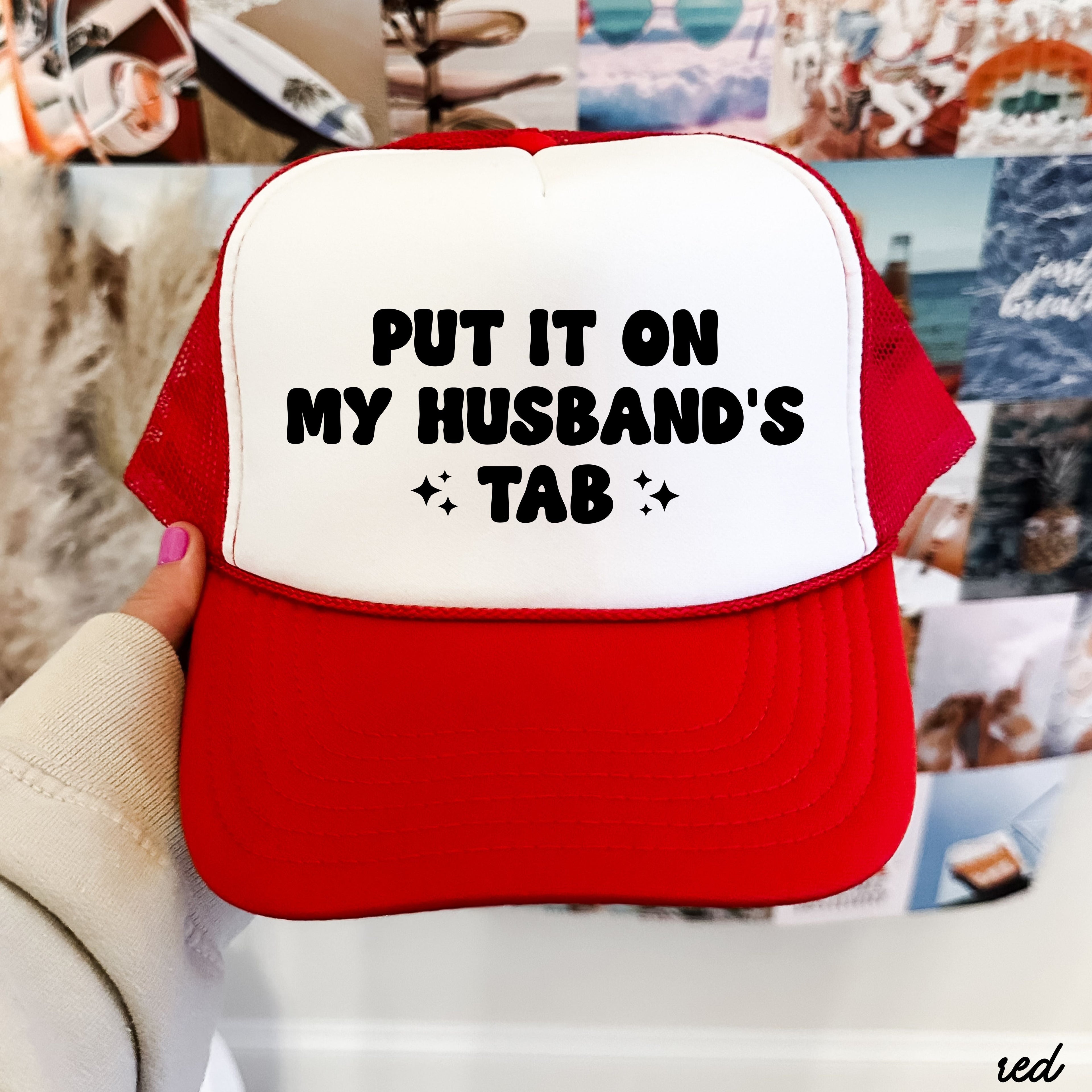Put It On My Husband's Tab Trucker Hat *12 Colors Chloe Vs Tank The Boutique