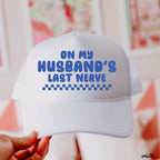 Husband's Last Nerve Trucker Hat *13 Colors Chloe Vs Tank The Boutique