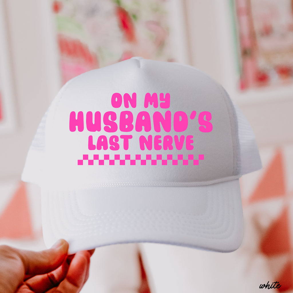 Husband's Last Nerve Trucker Hat *13 Colors Chloe Vs Tank The Boutique