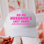 Husband's Last Nerve Trucker Hat *13 Colors Chloe Vs Tank The Boutique