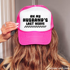 Husband's Last Nerve Trucker Hat *13 Colors Chloe Vs Tank The Boutique