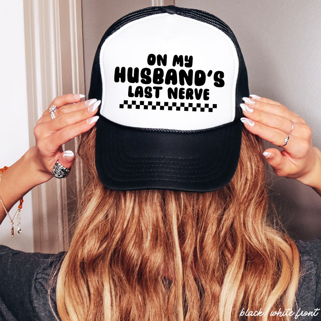 Husband's Last Nerve Trucker Hat *13 Colors Chloe Vs Tank The Boutique